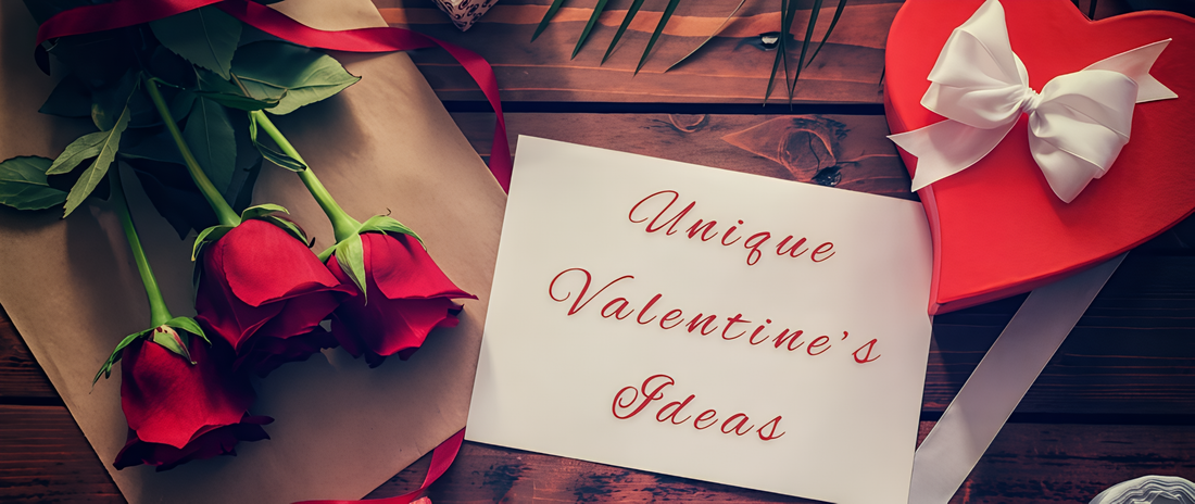 Unique Valentine's Ideas